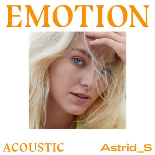 Astrid S - Emotion (Acoustic)